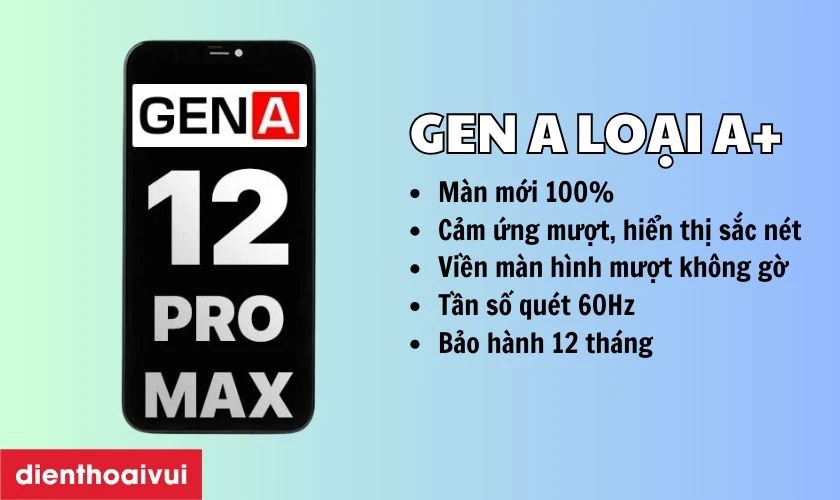 Ưu điểm màn hình Gen A loại A+ chính hãng thay cho iPhone 12 Pro Max